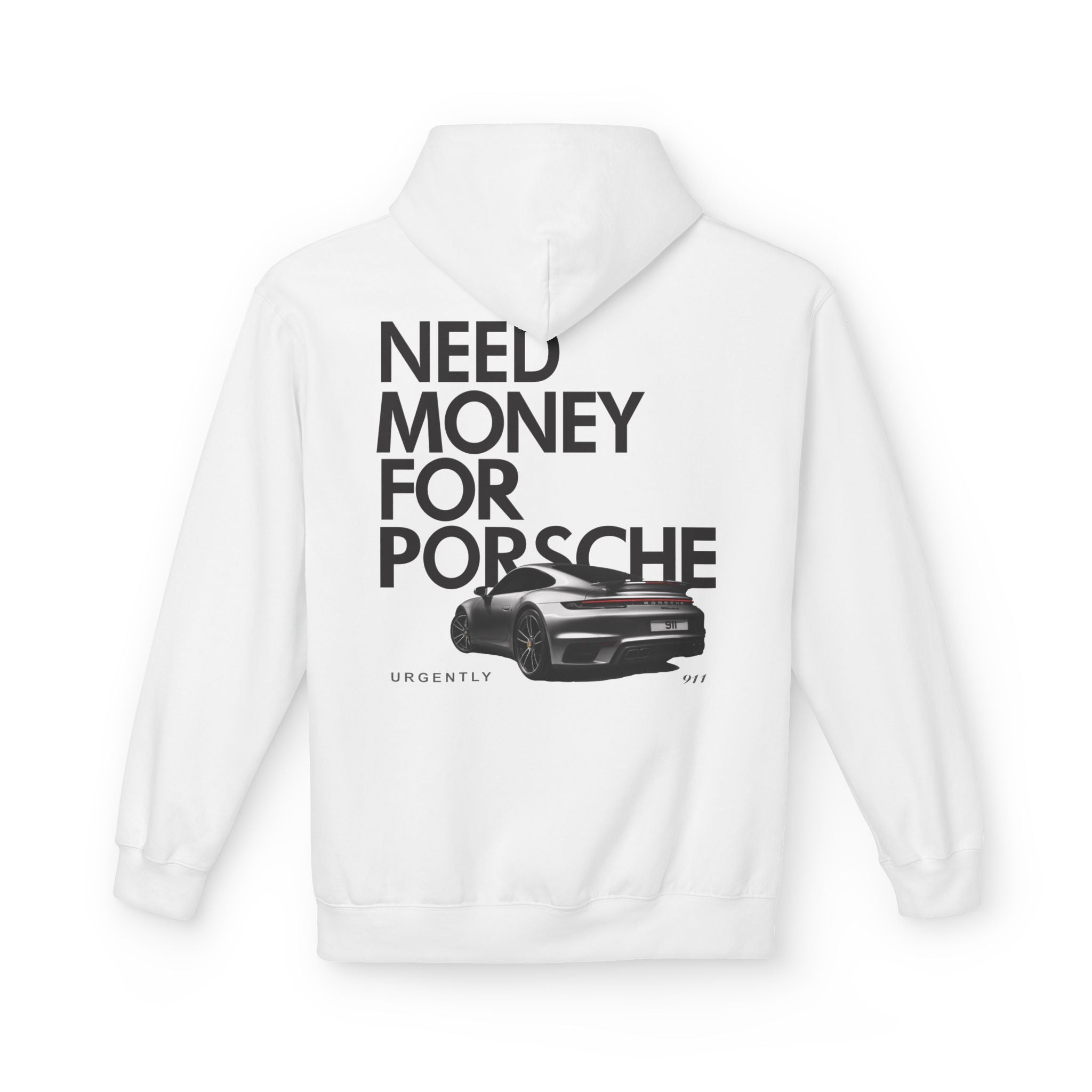 Porsche Hoodie - "Need Money For Porsche"